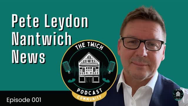 Episode 001: Pete Leydon, Editor of Nantwich News: The Heart of Local Journalism